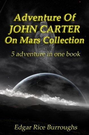 Adventure of John Carter on Mars Collection: 5 Adventures in 1 Vol