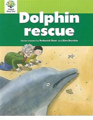 Dolphin Rescue (Oxford Story Tree Level 3 Green Books)