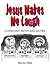Jesus Makes Me Laugh by Murray Stiller