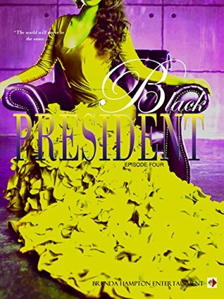 Black President 4: The World Will Never Be The Same (Kindle Edition)