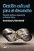 Gestión cultural para el desarrollo: Nociones, políticas y experiencias en América Latina (Ariel Patrimonio histórico) (Spanish Edition)
