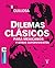 Dilemas clásicos para mexicanos y otros supervivientes by Pablo Boullosa