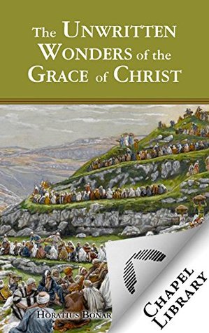 The Unwritten Wonders of the Grace of Christ