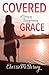 Covered: A Story of Transforming Grace