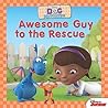 Doc McStuffins: Awesome Guy to the Rescue (Disney Storybook (eBook))