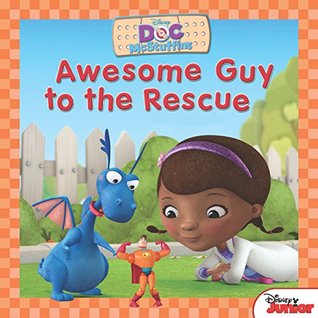 Doc McStuffins: Awesome Guy to the Rescue (Disney Storybook (eBook))