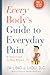 Every Body's Guide to Everyday Pain