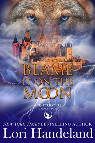 Blame it on the Moon (Nightcreature #11.6)