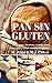 Pan Sin Gluten. Segunda Edi...