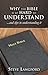 Why the Bible Is So Hard to Understand: ... and tips to understanding it