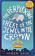 The Perplexing Theft of the Jewel in the Crown (Baby Ganesh Agency Investigation, #2)