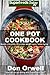 One Pot Cookbook: 100+ One Pot Meals, Dump Dinners Recipes, Quick & Easy Cooking Recipes, Antioxidants & Phytochemicals: Soups Stews and Chilis, Whole ... Pot recipes-One Pot Budget Cookbook Book 1)