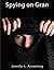 Spying on Gran