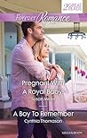 Forever Romance Duo/Pregnant With A Royal Baby!/A Boy To Remember Forever Romance Duo/Pregnant With A Royal Baby!/A Boy To Remember