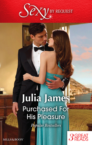 Purchased For His Pleasure/Bought For The Greek's Bed/Penniless And Purchased/The Dark Side Of Desire (By Request)