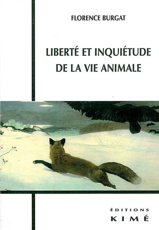 Liberté et inquiétude de la vie animale (Paperback)