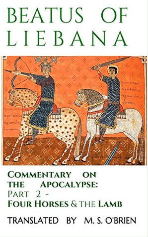 Commentary on the Apocalypse: Part 2 - Four Horses and the Lamb (Kindle Edition)