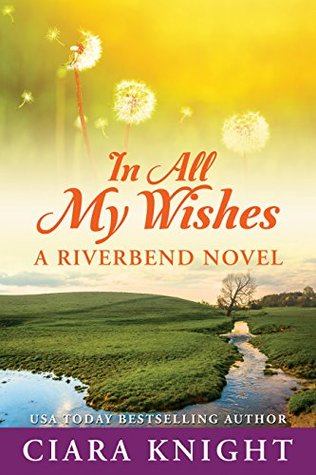 In All My Wishes (Riverbend, #1)