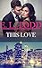 This Love by E.L. Todd