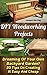 DIY Woodworking Projects: Dreaming Of Your Own Backyard Garden? 20 Tips On Creating It Easy And Cheap: (DIY Palette Projects, DIY Upcycle, Pallete Furniture, ... And Design, Interior Design, DIY Hacks)