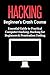 HACKING: Beginner's Crash Course - Essential Guide to Practical: Computer Hacking, Hacking for Beginners, & Penetration Testing (Computer Systems, Computer Programming, Computer Science Book 1)