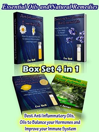Essential Oils and Natural Remedies: Box set 4 in 1: Best Anti inflammatory oils, oils to balance your hormones and immune system (Kindle Edition)