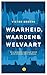 Waarheid, waarden & welvaart by Victor Broers