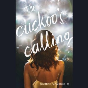 The Cuckoo's Calling (Cormoran Strike, #1)