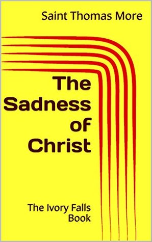 The Sadness of Christ (Kindle Edition)