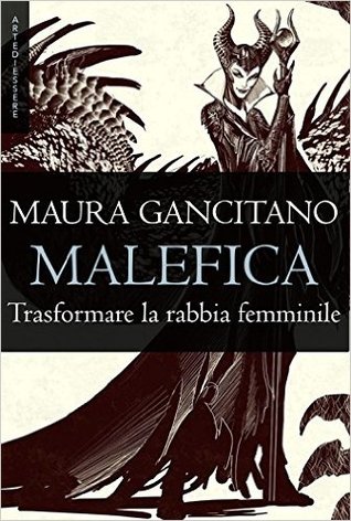 Malefica: Trasformare la rabbia femminile