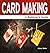 Card Making: A Beginner's G...