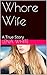 Whore Wife: A True Story