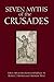 Seven Myths of the Crusades (Myths of History: A Hackett Series)