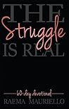 The Struggle Is R...