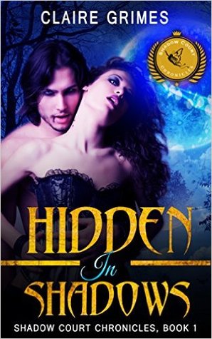 Hidden In Shadows (Shadow Court Chronicles #1)