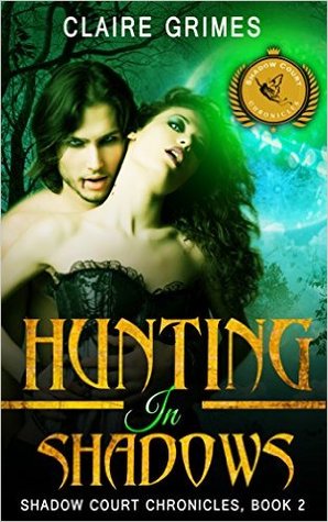 Hunting In Shadows (Shadow Court Chronicles #2)