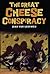 The Great Cheese Conspiracy
