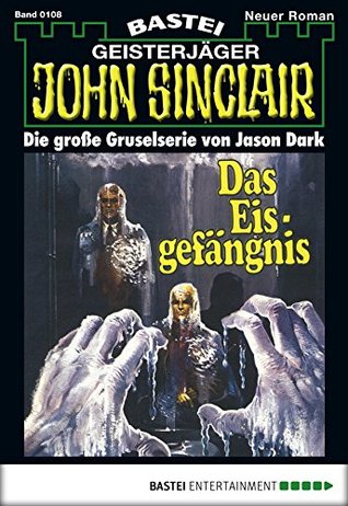 John Sinclair 108: Das Eisgefängnis (German Edition)