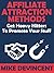 Affiliate Attraction Methods: How To Get Heavy Hitters To Promote Your Stuff