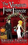 The Vampire’s Fake Fiancée by Kristen Painter