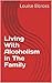 Living With Alcoholism In The Family (L Elcross Journals Book 1)