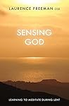 Sensing God: Learning to Meditate During Lent
