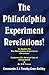 The Philadelphia Experiment Revelations!: An Update on The Philadelphia Experiment Chronicles - Exploring The Strange Case of Alfred Bielek & Dr. M.K. Jessup