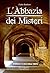 L'Abbazia dei Misteri Vol.1...