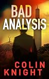 Bad Analysis by Colin  Knight