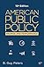 American Public Policy: Promise and Performance