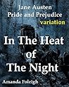 In The Heat of The Night: Jane Austen Pride and Prejudice variation