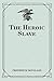 The Heroic Slave
