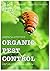 Simple & Effective Organic Pest Control For Your House & Garden (Naturally Organic Lifestyle Series Book 3)
