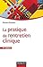 La pratique de l'entretien clinique - 4ème édition (Psychologie clinique) (French Edition)